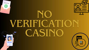 Discover Casinos That Don't Need Verification Enjoy Seamless Gaming Discover Casinos That Don't Need Verification Enjoy Seamless Gaming